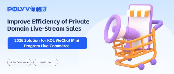 Improve Efficiency of Private Domain Live-Stream Sales: 2026 Solution for KOL WeChat Mini Program Live Commerce