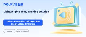 Lightweight Safety Training Solution for Online In-house Live Training of New Energy Vehicle Enterprises
