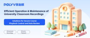 Efficient Operation & Maintenance of University Classroom Recordings: Solutions for Secure Course Playback Control and Data Review