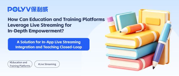 How Can Education and Training Platforms Leverage Live Streaming for In-Depth Empowerment? A Solution for In-App Live Streaming Integration and Teaching Closed-Loop
